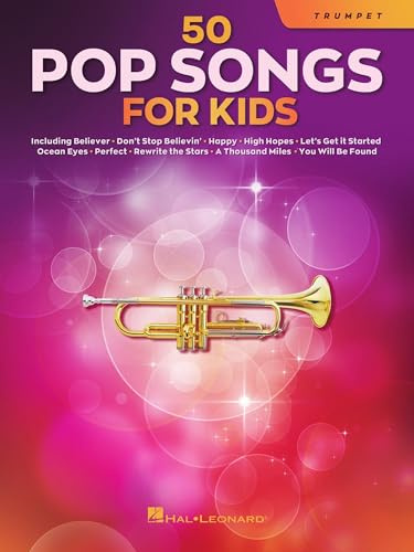 50 Pop Songs for Kids – Trumpet Sheet Music Songbook | Easy Songs for Young Players | Includes Believer, Dance Monkey, Happy, High Hopes, Let It Be, ... Will Rock You, You Will Be Found: For Trumpet
