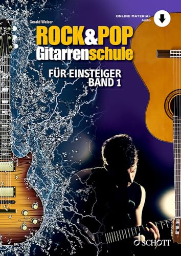 Rock & Pop Gitarrenschule. Band 1: für Einsteiger - mit Akkordtabelle. Gitarre. Ausgabe mit Online-Audiodatei.