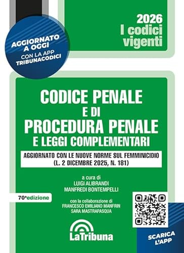 Codice penale e di procedura penale e leggi complementari. Edizione aggiornata con le nuove norme sul femminicidio (L. 2 dicembre 2025, n. 181)