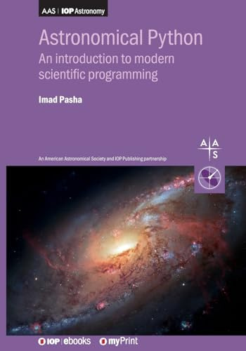 Astronomical Python: An introduction to modern scientific programming (Aas-Iop Astronomy)
