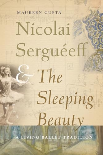 Nicolai Sergueeff and the Sleeping Beauty: A Living Ballet Tradition