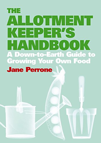 The Allotment Keeper's Handbook: A down-to-earth guide to growing your own food