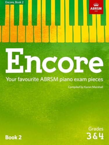 Encore: Book 2, Grades 3 & 4: Your Favourite ABRSM Piano Exam Pieces