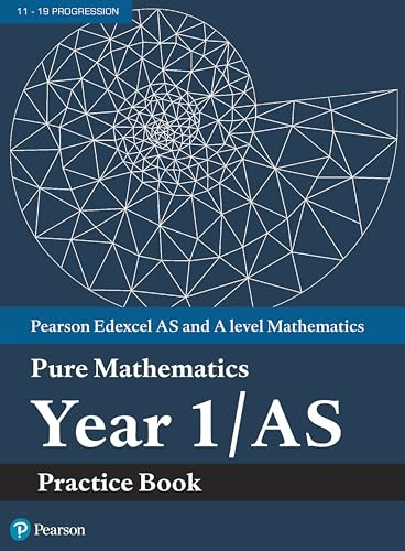 Pearson Edexcel AS and A level Mathematics Pure Mathematics Year 1/AS Practice Book (A level Maths and Further Maths 2017)