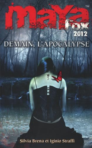 3. MAYA Fox 2012 : Demain, l'apocalypse