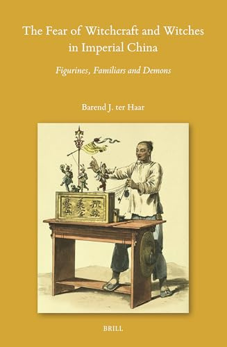 The Fear of Witchcraft and Witches in Imperial China: Figurines, Familiars and Demons: 170