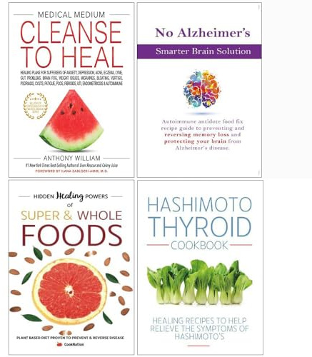 Medical Medium Cleanse to Heal [Hardcover], No Alzheimer's Smarter Brain Keto Solution, Hidden Healing Powers of Super & Whole Foods, Hashimoto Thyroid Cookbook 4 Books Collection Set