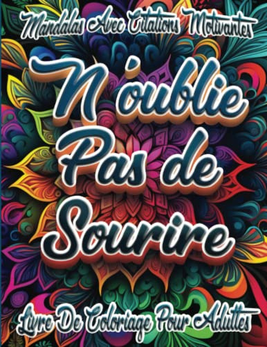 Mandalas avec Citations Motivantes: Coloriage Adulte Citation | Livre de Coloriage décalé pour Adultes | Pensées Positives à Colorier.