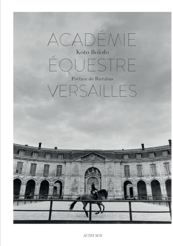 Koto Bolofo: The Equestrian Academy of Versailles