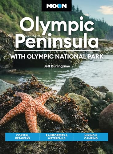 Moon Olympic Peninsula: With Olympic National Park: Coastal Getaways, Rainforests & Waterfalls, Hiking & Camping (Travel Guide)