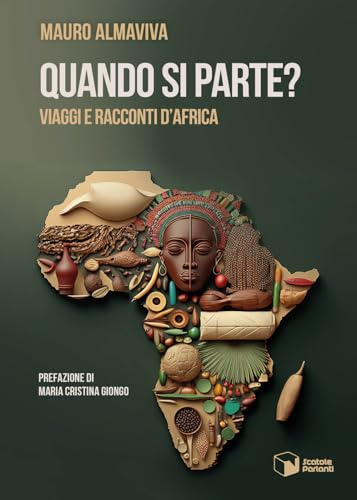 Quando si parte? Viaggi e racconti d'Africa
