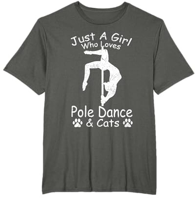 Pole Dancing - Solo una ragazza che ama la pole dance & gatti Maglietta