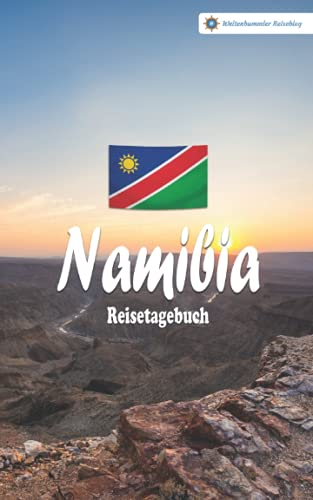 Namibia Reisetagebuch: Buntes Reise-Notizbuch zum Selberschreiben | Mit Checklisten und Fragen zum Ausfüllen | Kompaktes A5 Format (Reisetagebücher vom Weltenbummler Reiseblog)