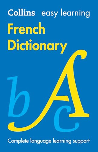 Easy Learning French Dictionary: Achieve exam success in GCSE French with Collins. Your trusted partner for comprehensive study materials and expert guidance (Collins Easy Learning)