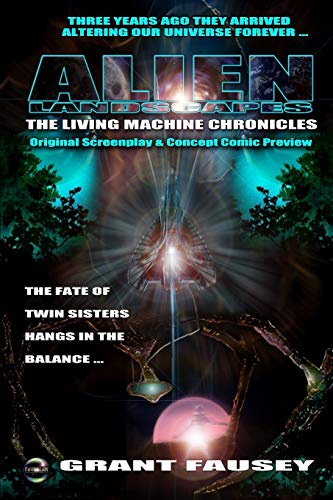 ALIEN LANDSCAPES: THE LIVING MACHINE CHRONICLES B/W: ORIGINAL SCREENPLAY & CONCEPT COMIC PREVIEW