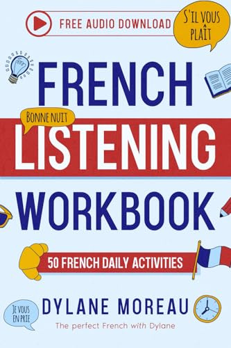 French Listening Workbook: 50 French Listening Activities for Daily Practice