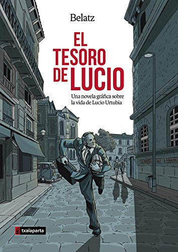 El tesoro de Lucio: Una novela gráfica sobre la vida de Lucio Urtubia (ORREAGA)