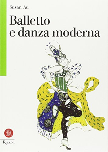 Balletto e danza moderna. Ediz. illustrata