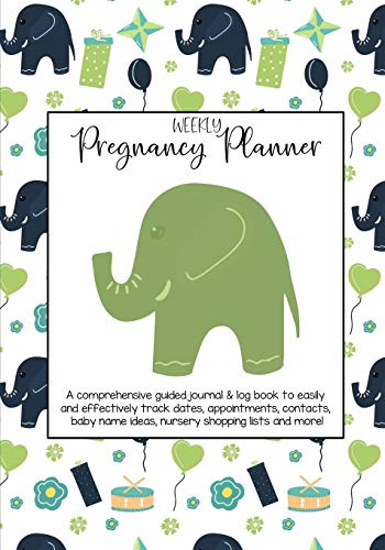 Weekly Pregnancy Planner: a comprehensive guided journal and log book to easily and effectively track dates, appointments, organize contacts, baby ... shopping lists and more! Bold elephant theme.