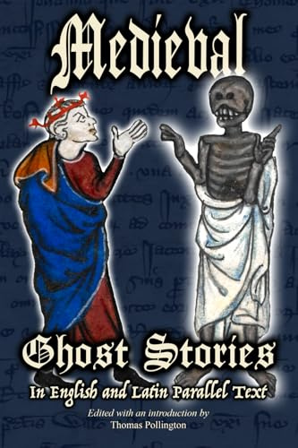 Medieval Ghost Stories in English and Latin Parallel Text