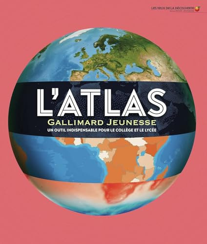 L'Atlas Gallimard Jeunesse: Un outil indispensable pour le collège et le lycée-Nouvelle édition 2025-2026