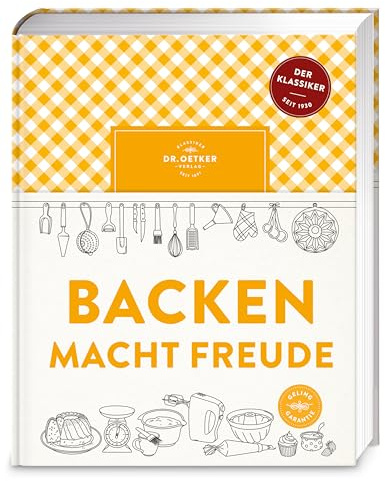 Backen macht Freude: Seit fast 100 Jahren die ultimative Backbibel fürs Leben. Mit ausführlichem Ratgeber und über 400 klassischen sowie modernen Rezepten.