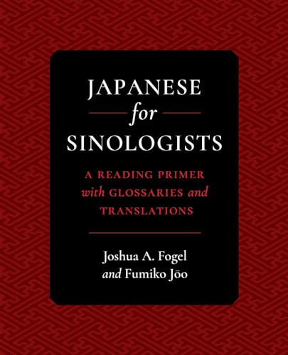 Japanese for Sinologists: A Reading Primer with Glossaries and Translations