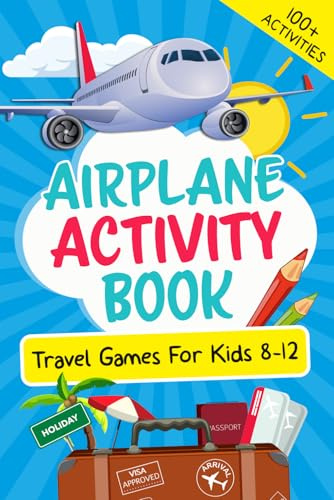 Airplane Activity Book: Travel Games For Kids 8-12 (Let's Go... Kids Travel Guides and Activity Books)