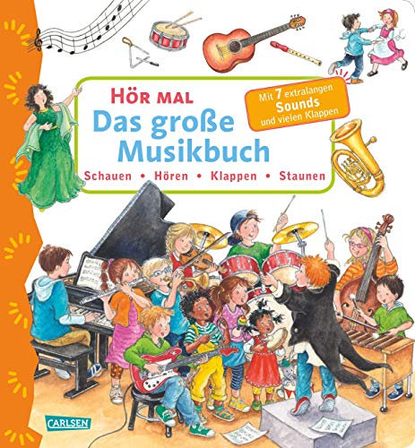 Hör mal (Soundbuch): Das große Musikbuch: Schauen, Hören, Klappen, Staunen