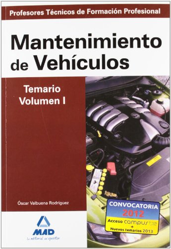 Cuerpo de profesores técnicos de formación profesional. Mantenimiento de vehículos. Temario. Volumen i