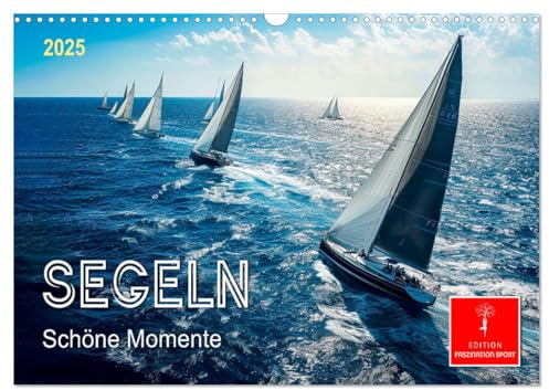 Segeln - schöne Momente (Wandkalender 2025 DIN A3 quer), CALVENDO Monatskalender: Sonne, Wind und Wellen bis zum Horizont. (CALVENDO Sport)