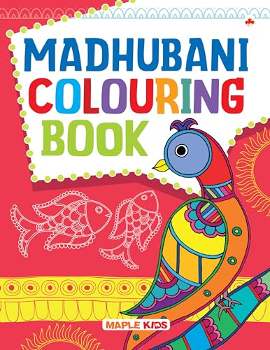 Madhubani - Colouring Book for Adults - Colouring Activity Book - Age 4 - 99 Years