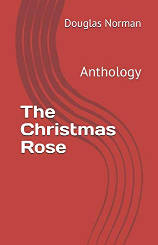 The Christmas Rose: Anthology