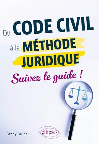 Du code civil à la méthode juridique: Suivez le guide !