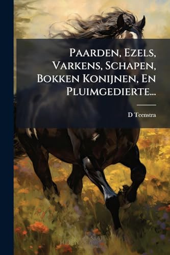 Paarden, Ezels, Varkens, Schapen, Bokken Konijnen, En Pluimgedierte...
