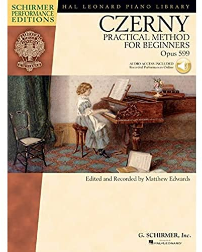 Czerny: practical method for beginners piano: Op. 599 (Hal Leonard Piano Library)
