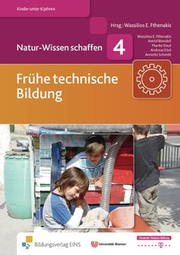 Natur-Wissen schaffen Band 4: Frühe technische Bildung