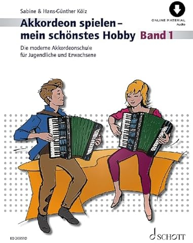 Akkordeon spielen - mein schönstes Hobby: Die moderne Akkordeonschule für Jugendliche und Erwachsene. Band 1. Akkordeon (Standardbass). (Akkordeon spielen - mein schönstes Hobby, Band 1)