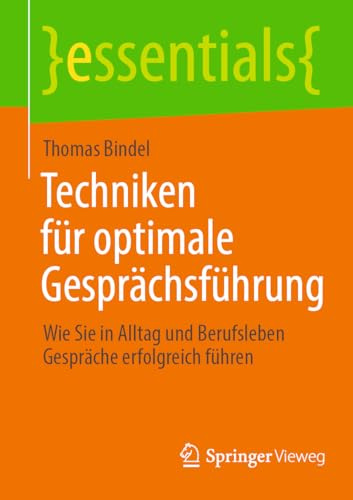 Techniken für optimale Gesprächsführung: Wie Sie in Alltag und Berufsleben Gespräche erfolgreich führen