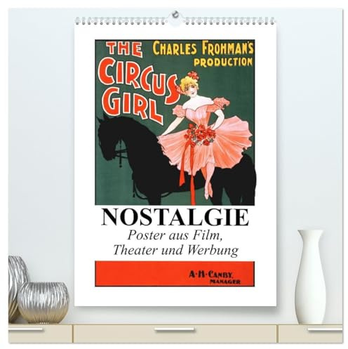 NOSTALGIE Poster aus Film, Theater und Werbung (hochwertiger Premium Wandkalender 2026 DIN A2 hoch), Kunstdruck in Hochglanz: Nostalgische Poster aus der guten alten Zeit