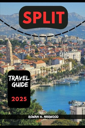 SPLIT TRAVEL GUIDE 2025 (Venture 2025: The Ultimate Guide to Exploring New Horizons)