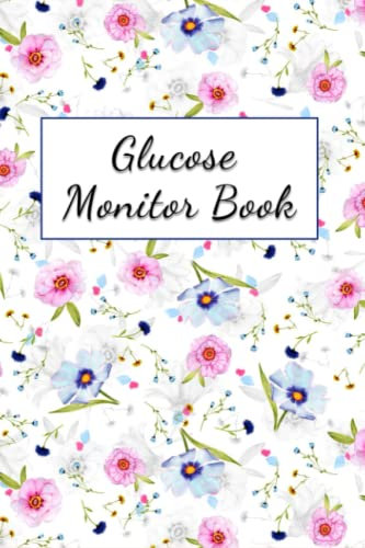 Glucose Monitor Book: Weekly Blood Sugar Diary-2 Year,(Daily Tracker for Optimum Wellness),Daily Diabetic Glucose Tracker Journal Book.Simple Tracking ... & After Tracking. Size 6x9, 110 Page.