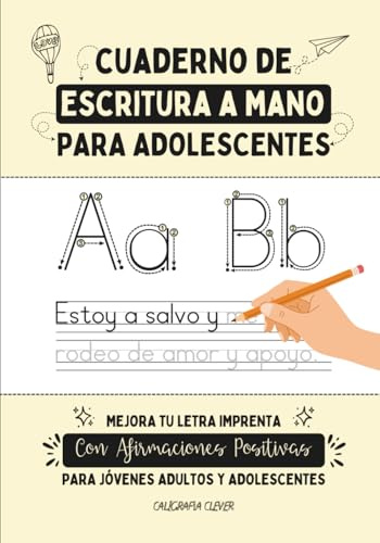 CUADERNO DE ESCRITURA A MANO PARA ADOLESCENTES: Ejercicios prácticos de caligrafía en letra de imprenta o de molde con frases inspiradoras y ... autoestima, la disciplina y la concentración