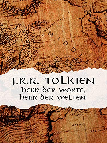 J.R.R. Tolkien - Herr der Worte, Herr der Welten