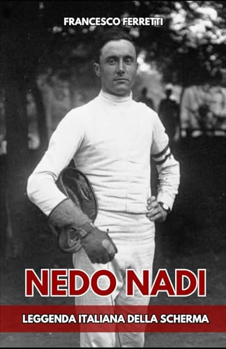 Nedo Nadi: La leggenda italiana della scherma
