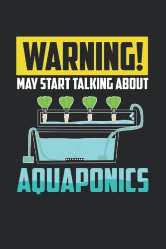 Warning May Start Talking About Aquaponics: Quaderno Acquaponica |Diario dei regali del contadino |Note sull'agricoltura |Quaderno per acquacoltura |Quaderno regalo per la coltura idroponica
