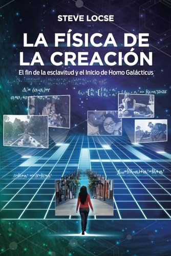 La física de la creación: El fin de la esclavitud y el inicio de Homo Galacticus