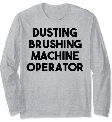 Staubbürsten-Bediener Langarmshirt