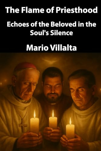 The Flame of Priesthood: Echoes of the Beloved in the Soul's Silence