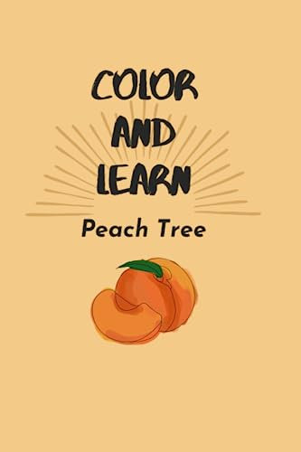 Peach Tree : Color and Learn: Coloring, Activity, Adventure Books